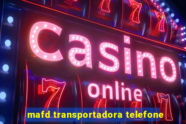 mafd transportadora telefone